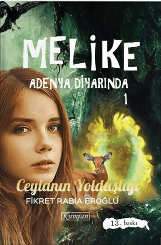 Melike Adenya Diyarında 1: Ceylanın Yoldaşlığı Rabia Eroğlu