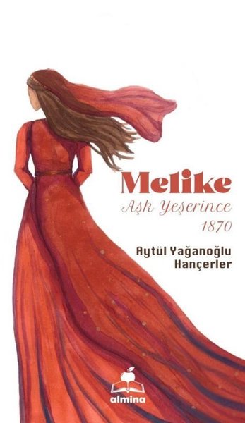 Melike - Aşk Yeşerince 1870 Aytül Yağanoğlu Hançeler