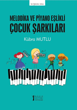 Melodika ve Piyano Eşlikli Çocuk Şarkıları Kübra Mutlu