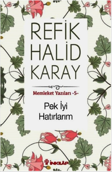 Memleket Yazıları - 5 Pek İyi Hatırlarım %29 indirimli Refik Halid Kar