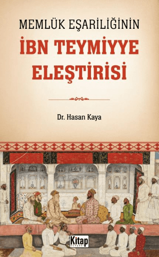 Memlük Eşariliğinin İbn Teymiyye Eleştirisi Hasan Kaya