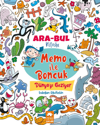 Memo İle Boncuk Dünya'yı Geziyor - Ara Bul Kitabı Erdoğan Oğultekin