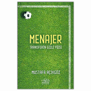 Menajer - Transferin Gizli Yüzü Mustafa Açıkgöz