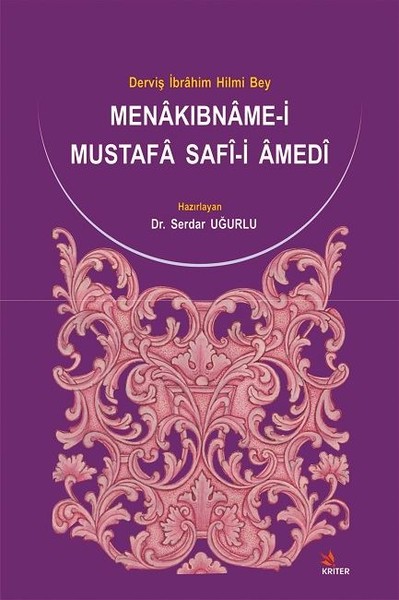 Menakıbname-i Mustafa Safi-i Amedi: Derviş İbrahim Hilmi Bey Uğurlu Se