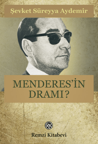 Menderes\'in Dramı Şevket Süreyya Aydemir