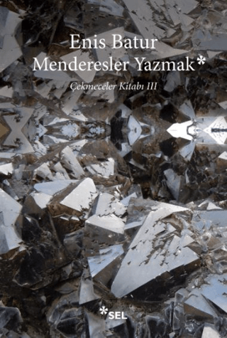 Menderesler Yazmak - Çekmeceler Kitabı 3 Enis Batur