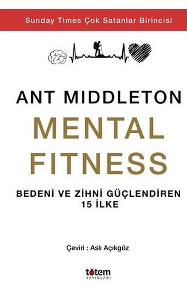 Mental Fitness - Bedeni ve Zihni Güçlendiren 15 İlke Ant Middleton