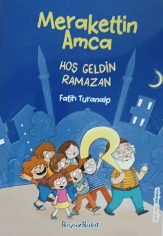 Merakettin Amca Hoşgeldin Ramazan Fatih Turanalp