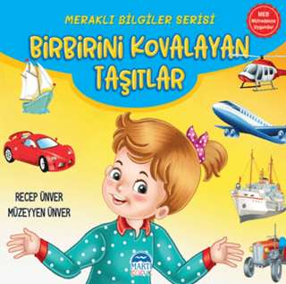 Birbirini Kovalayan Taşıtlar - Meraklı Bilgiler Serisi Müzeyyen Ünver