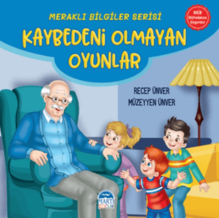 Kaybedeni Olmayan Oyunlar - Meraklı Bilgiler Serisi Müzeyyen Ünver