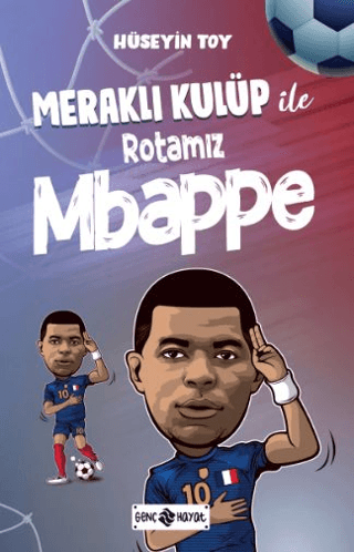 Meraklı Kulüp İle Rotamız Mbappe Hüseyin Toy