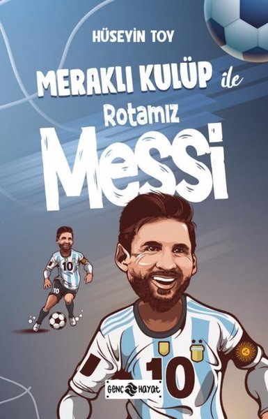 Meraklı Kulüp ile Rotamız Messi Hüseyin Toy