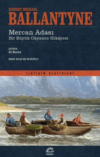 Mercan Adası: Bir Büyük Okyanus Hikayesi-İletişim Klasikleri Robert Mi