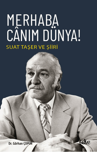 Merhaba Canım Dünya! Suat Taşer ve Şiiri Gürhan Çopur