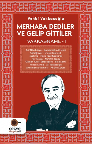 Merhaba Dediler ve Gelip Gittiler - Vakkasname 1 Vehbi Vakkasoğlu