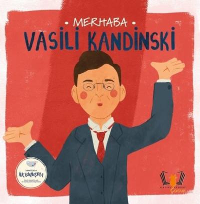 Merhaba Vasili Kandinski - Sanatçıyla İlk Buluşma Kolektif