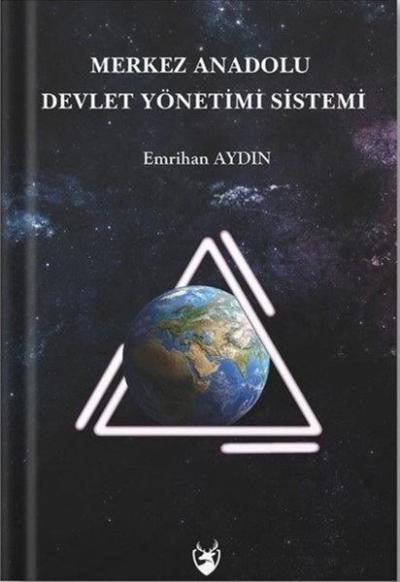 Merkez Anadolu Devlet Yönetimi Sistemi Emrihan Aydın