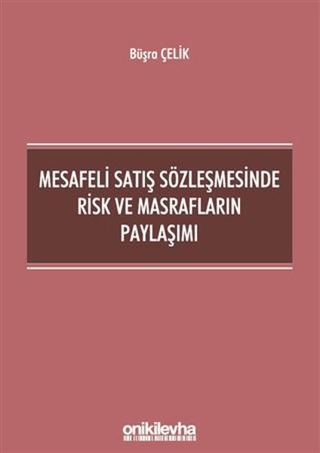 Mesafeli Satış Sözleşmesinde Risk ve Masrafların Paylaşımı Büşra Çelik