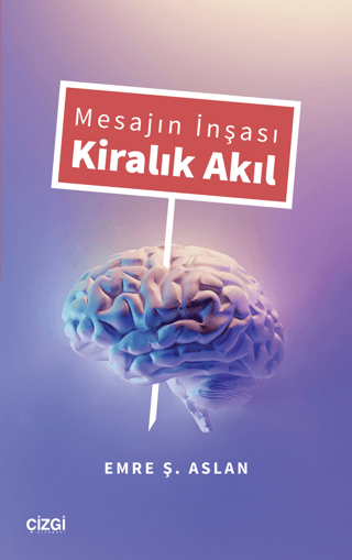 Mesajın İnşası Kiralık Akıl Emre Ş. Aslan