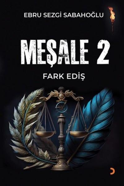 Meşale 2 - Fark Ediş Ebru Sezgi Sabahoğlu