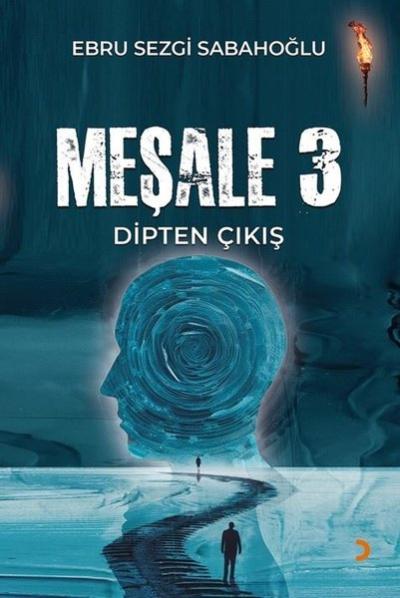 Meşale 3 - Dipten Çıkış Ebru Sezgi Sabahoğlu