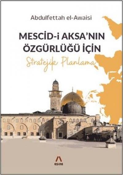 Mescid-i Aksa'nın Özgürlüğü İçin Stratejik Planlama Abdulfettah El-Awa