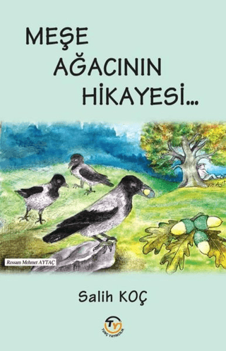 Meşe Ağacının Hikayesi Salih Koç