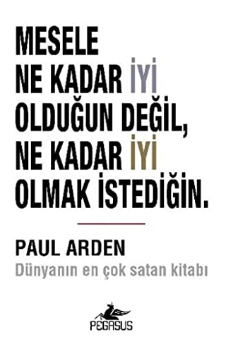 Mesele Ne Kadar İyi Olduğun Değil Ne Kadar İyi Olmak İstediğin Paul Ar