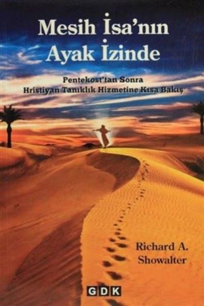 Mesih İsa'nın Ayak İzinde Richard A. Showalter