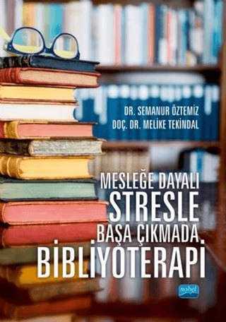 Mesleğe Dayalı Stresle Başa Çıkmada Bibliyoterapi Semanur Öztemiz