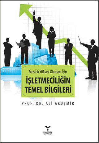 Meslek Yüksek Okulları İçin Işletmeciliğin Temel Bilgileri Ali Akdemir