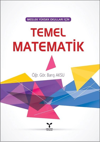 Meslek Yüksek Okulları İçin Temel Matematik Barış Aksu