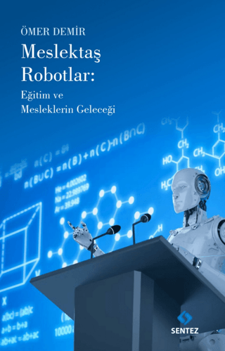 Meslektaş Robotlar: Eğitim ve Mesleklerin Geleceği Ömer Demir