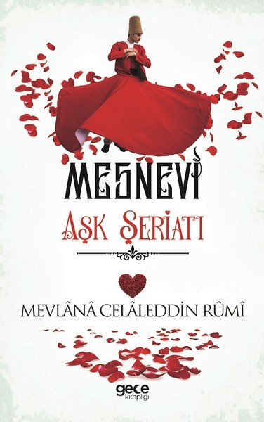 Aşk Şeriatı - Mesnevi Mevlana Celaleddin Rumi