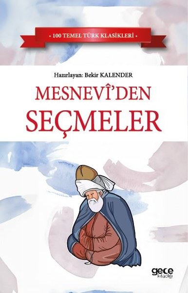 Mesnevi'den Seçmeler - 100 Temel Türk Klasikleri Mevlana Celaleddin Ru