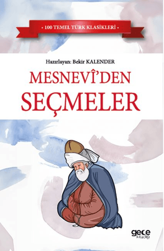 Mesnevi'den Seçmeler - 100 Temel Türk Klasikleri Mevlana Celaleddin Ru