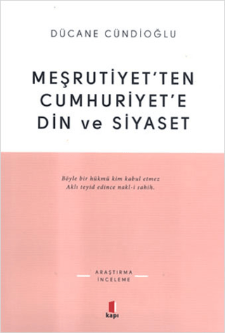 Meşrutiyet'ten Cumhuriyet'e Din ve Siyaset %30 indirimli Dücane Cündio