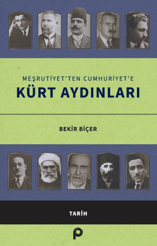 Meşrutiyet’ten Cumhuriyet’e Kürt Aydınları Bekir Biçer