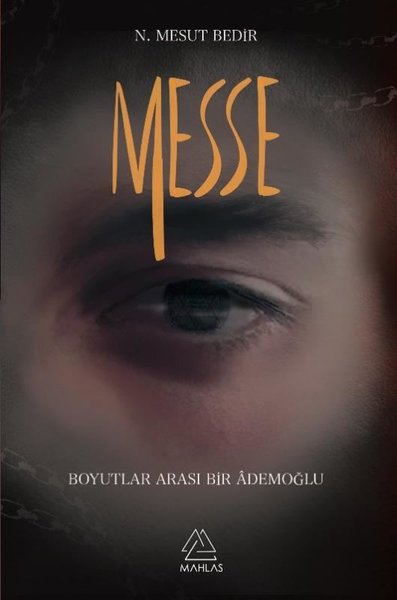 Messe - Boyutlar Arası Bir Ademoğlu N. Mesut Bedir