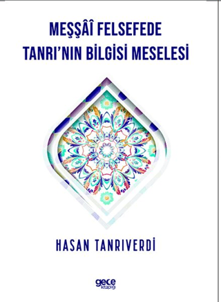 Meşşai Felsefede Tanrı'nın Bilgisi Meselesi Hasan Tanrıverdi