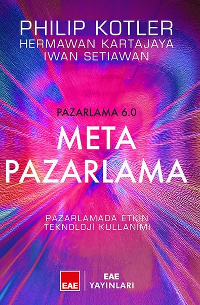 Meta Pazarlama: Pazarlamada Etkin Teknoloji Kullanımı - Pazarlama 6.0 