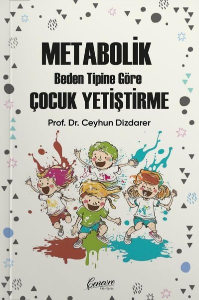 Metabolik Beden Tipine Göre Çocuk Yetiştirme Ceyhun Dizdarer