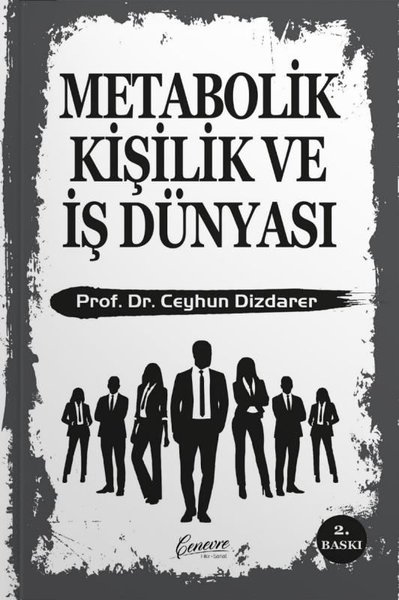 Metabolik Kişilik ve İş Dünyası Ceyhun Dizdarer