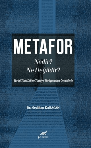 Metafor Nedir? Ne değildir? (Tarihî Türk Dili ve Türkiye Türkçesinden 