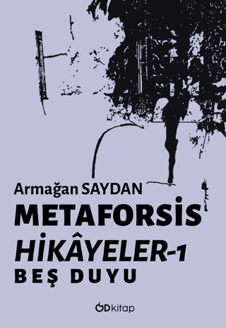 Metaforsis Hikayeler 1 - Beş Duyu Armağan Saydan