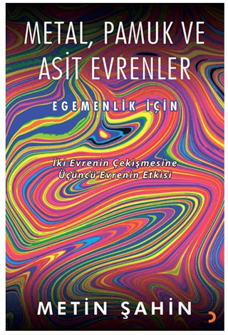 Metal Pamuk ve Asit Evrenler - Egemenlik İçin Metin Şahin