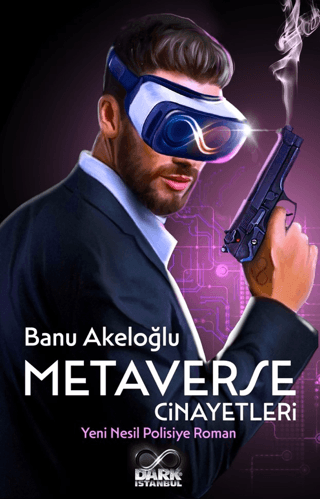 Metaverse Cinayetleri - Yeni Nesil Polisiye Roman Banu Akeloğlu