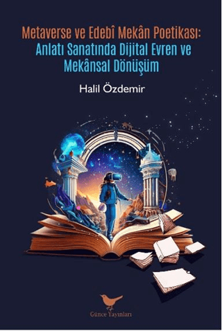 Metaverse ve Edebî Mekân Poetikası Halil Özdemir