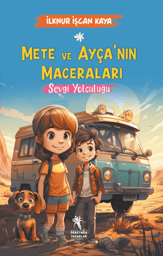 Mete ve Ayça'nın Maceraları - Sevgi Yolculuğu İlknur İşçan Kaya