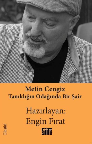 Metin Cengiz: Tanıklığın Odağında Bir Şair Engin Fırat